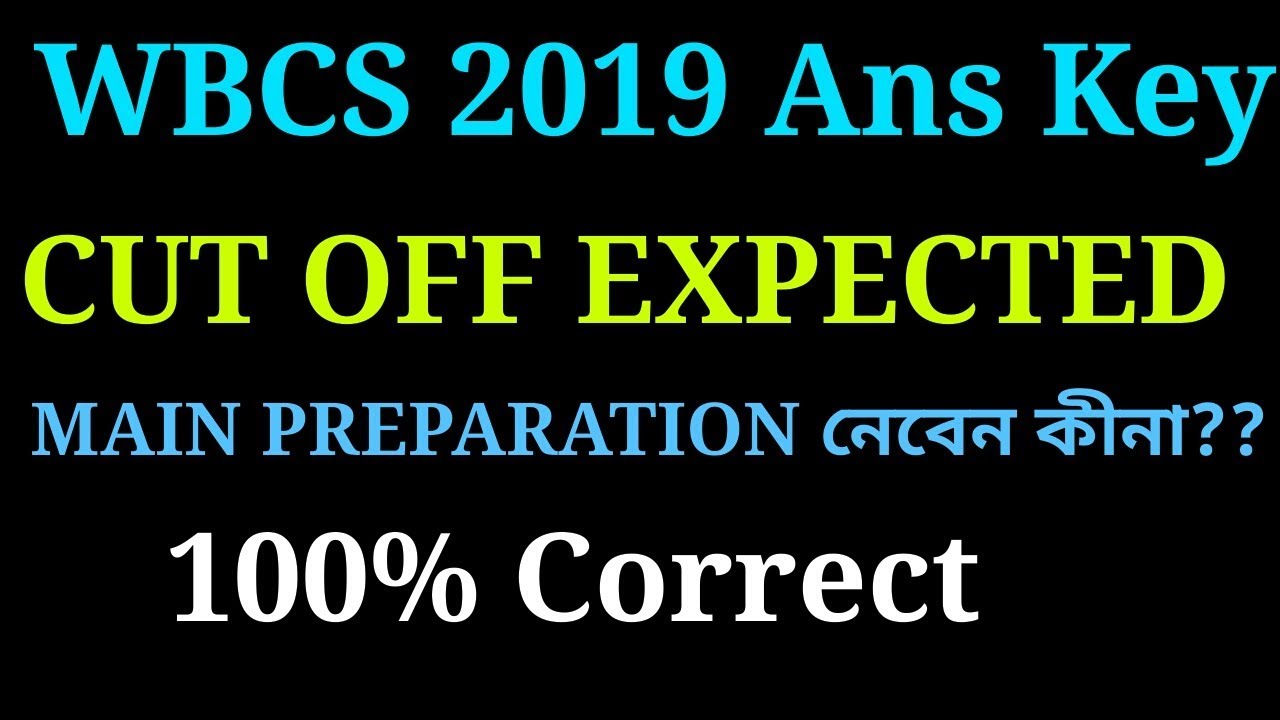 WBCS ANS KEY 2019 ।।CUT OFF prediction।। 100% Correct ans key