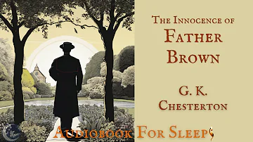 Sleep Audiobook: The Innocence of Father Brown by G. K. Chesterton (Story reading in English)