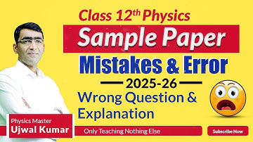 Class 12 physics sample paper mistakes and error 2025-26 , wrong question and explanation #class12