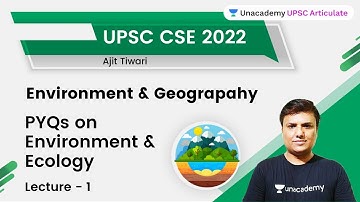 PYQs on Environment & Ecology | Part 1 | Environment & Ecology | UPSC CSE/IAS | Ajit Tiwari