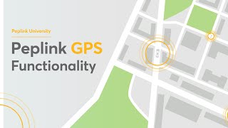 Peplink University Monthly Webinar | Exploring Peplink's GPS Capabilities screenshot 2