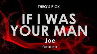 If I Was Your Man · Joe karaoke