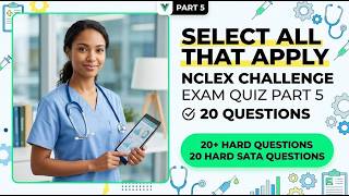NCLEX 2026 SATA Strategy: 20 Hardest Select All That Apply Questions (Quiz Part 5)