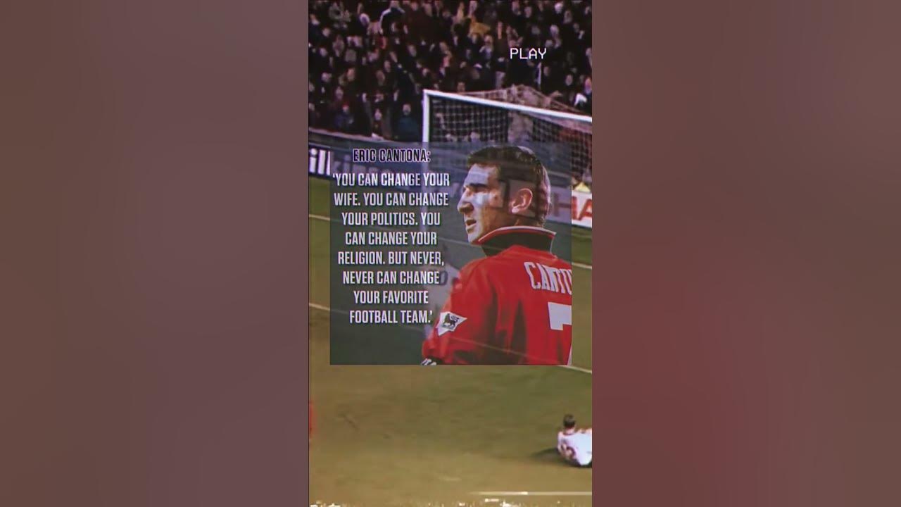 Eric Cantona Once Said...