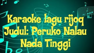 Karaoke🎤🎤Rijoq,  Judul: Peruko Nalau, Nada Tinggi