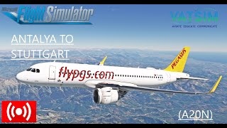 MSFS | Pegasus  A320Neo  OPS Antalya To Stuttgart | VATSIM | PGT5045