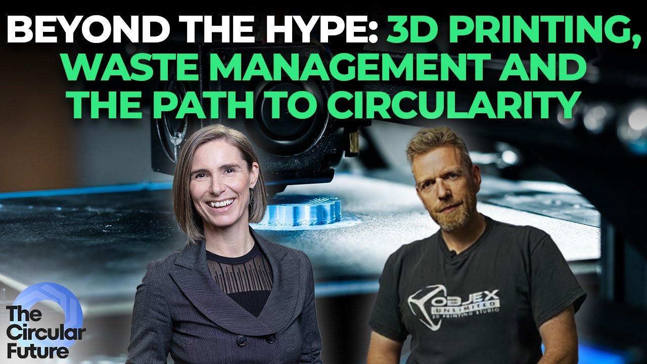 Beyond the Hype: 3D Printing, Waste Management, and the Path to Circularity | TCF Ep. 57