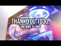 Thank you, 1000 of you, and more.