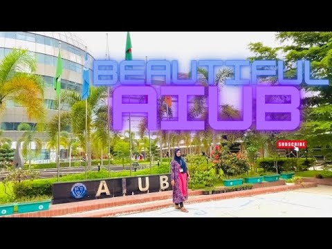 AIUB | ক্যাম্পাস ট্যুর | আমার ক্যাম্পাস | American International University-Bangladesh .