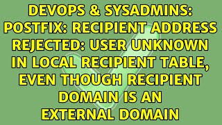 Famous Postfix: Recipient address rejected: User unknown in local recipient table, even though... Wealth