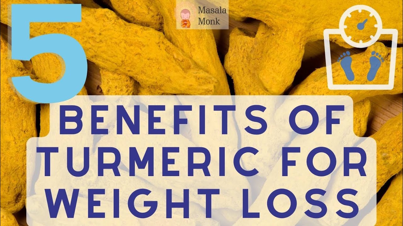 5 Benefits of Turmeric for Weight Loss YouTube