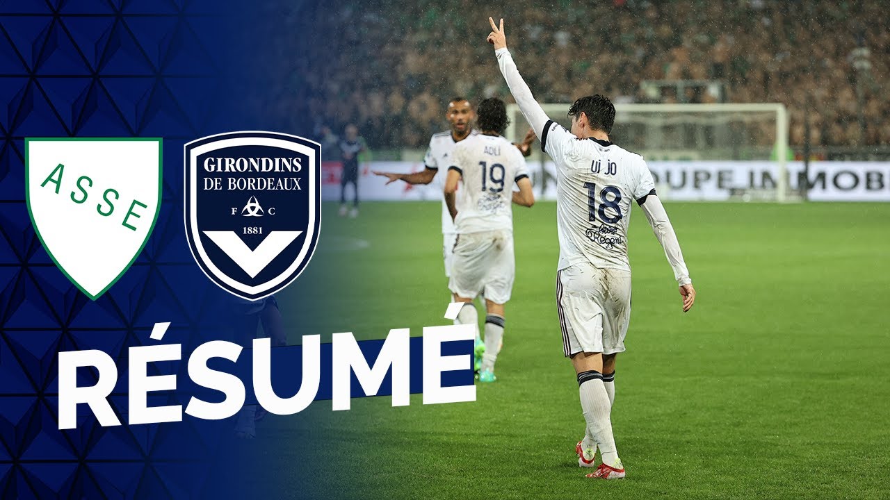 Saint-Étienne - Bordeaux : le résumé