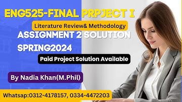 Eng525 final project assignment 2 2024 by Nadia khan(M.Phil)│Literature Review │Research Methodology