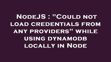 NodeJS : "Could not load credentials from any providers" while using dynamodb locally in Node