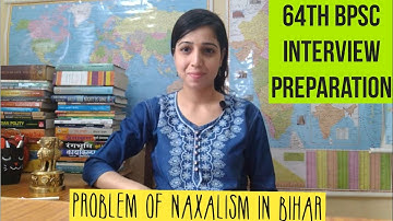Naxalism in Bihar ( 64th bpsc interview preparation)