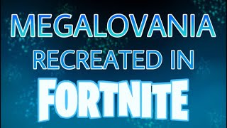 MEGALOVANIA - Recreated in Fortnite Creative Mode