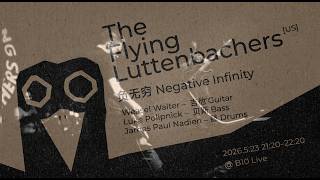 The Flying Luttenbachers @ 10th Tomorrow Festival, 2026.5.23, B10 Live