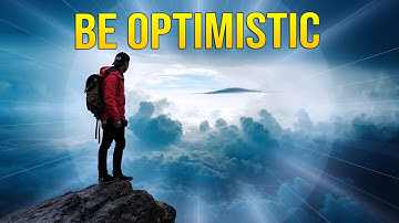 BE OPTIMISTIC MOTIVATIONAL VIDEO: Motivational video, motivational speech, inspirational videos