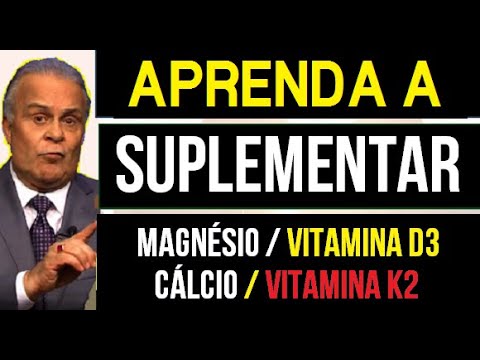 Aprenda a suplementar de forma correta com: Magnésio, Vitamina D3, K2 e Cálcio - Dr. Lair Ribeiro