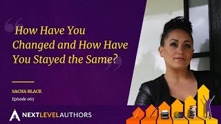 065 Since You Started Writing, How Have You Changed and How Have You Stayed the Same?