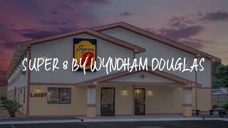 Super 8 by Wyndham Douglas Review - Douglas , United States of America