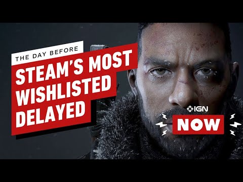 The Day Before: Steam's Most Wishlisted Game Shifts to Unreal Engine 5, But  Gets a Delay - IGN