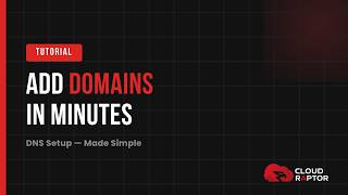 How to Add a Domain in CloudRaptor: Manage Domains & DNS Easily