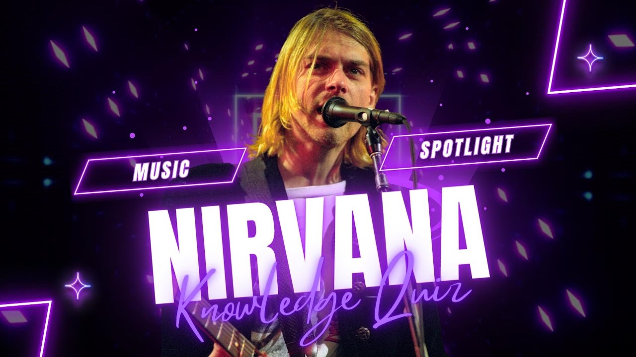 Music Spotlight Knowledge Quiz Nirvana YouTube