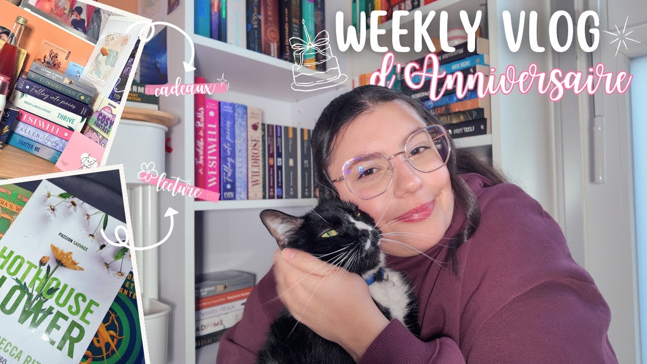 Mon anniversaire 🎂 Lecture, cadeaux et mon rapport aux anniversaires 🎁📖💖