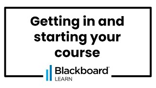 Bb Learn - Getting in and starting your course