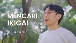 PASSION ITU OMONG KOSONG! - emang iya?, apa itu IKIGAI?, alasan hidup