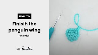 Left-handed // How to finish The Woobles penguin wing