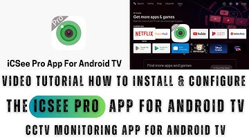 iCSee Pro for Smart TV| Video Tutorial to Install & Configure iCSee Pro for Smart TV