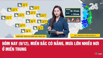 Hôm nay (9/12), miền Bắc có nắng, mưa lớn nhiều nơi ở miền Trung | VTV24