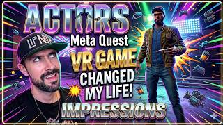 Actors VR | Meta Quest "Game" Impressions