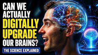 Can We Actually Digitally Upgrade Our Brains The Science Explained