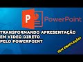 Converter PowerPoint em vídeo PPT para WMV, AVI - Todas as Versões método Fácil e Rápido Celular