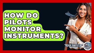 How Do Pilots Monitor Instruments? - Air Traffic Insider