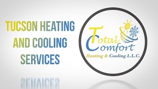 Tucson Heating and Cooling Services - Total Comfort AZ