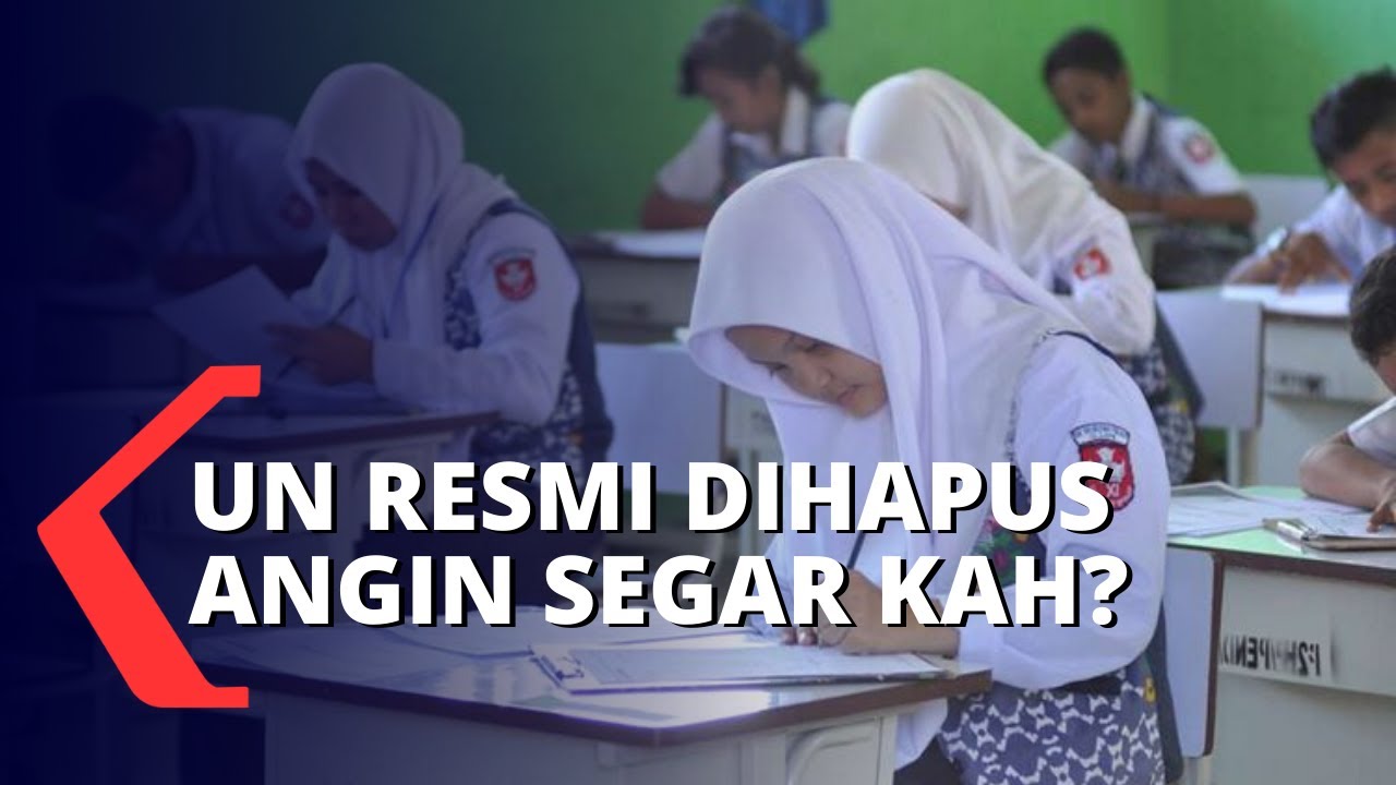 Keputusan UN Dihapus, Kemerdekaan Belajar atau Malas Belajar?