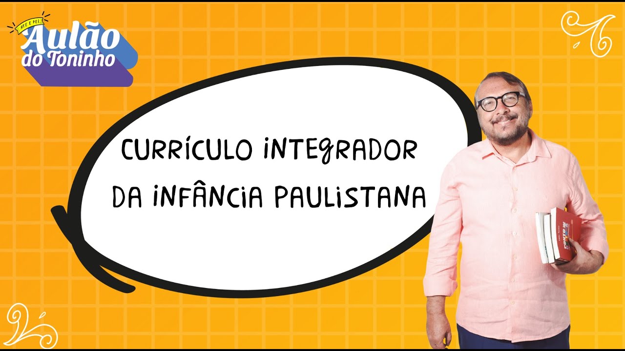 Currículo Integrador da Infância Paulistana l Aulão do Toninho Concurso PEI