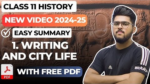 Writing and City Life class 11 full chapter | 11th history chapter 1 notes  | Easy summary 2024-25