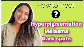 Hyperpigmentation Treatment | Dark Spots | Melasma  hyperpigmentation darkspots pigmentation