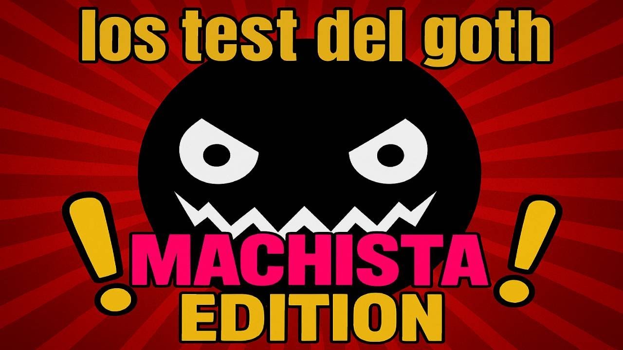 LOS TEST DEL GOTH PARTE 2 - Jaidefinichon Goth