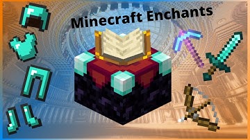 All Minecraft Enchants and What They Do in 4 Minutes