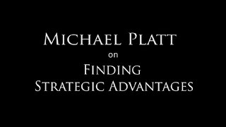 Michael Platt on Finding Strategic Advantages Net Worth