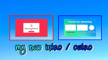 my new intro / outro