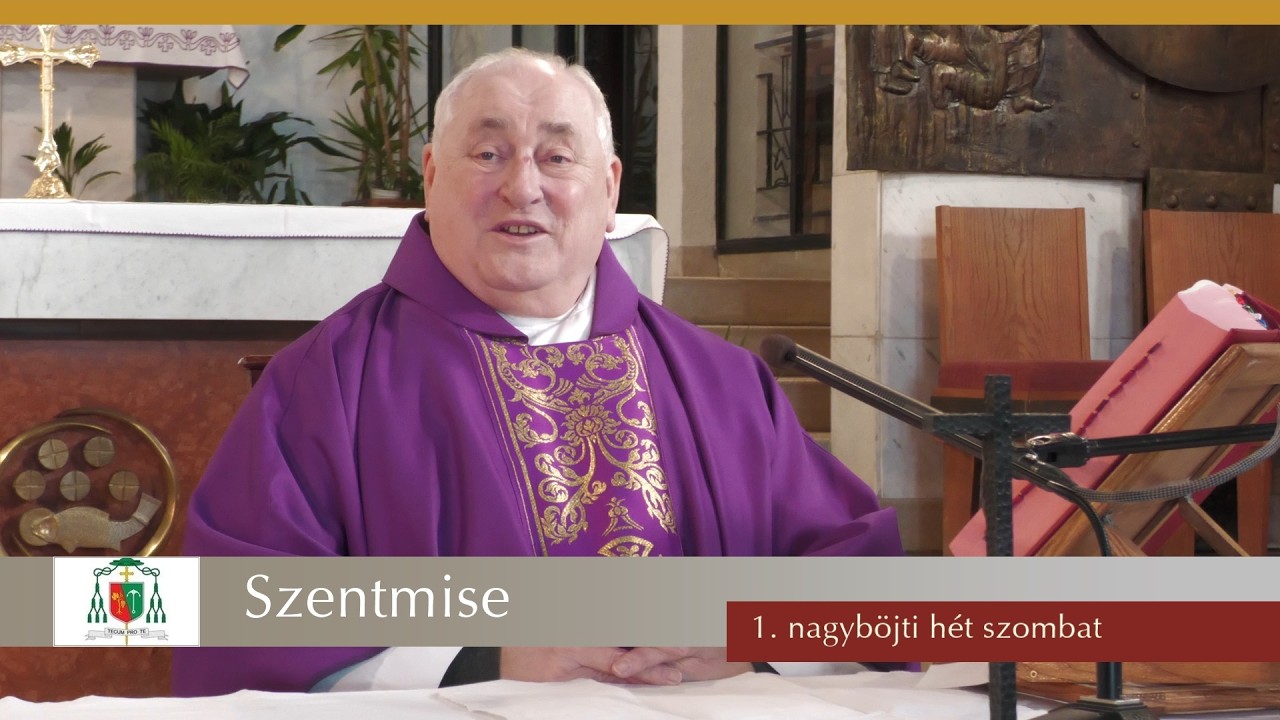 Katolikus szentmise | 1. nagyböjti hét szombat | 2026. 2.28. | Bíró László püspök atya