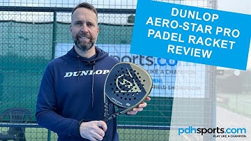 Dunlop Aero-Star Pro 2023 Padel Racket Review by pdhsports.com