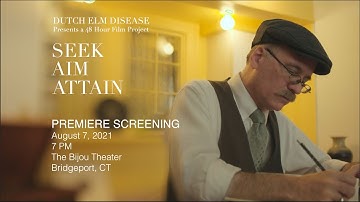 SEEK AIM ATTAIN Trailer - Premiere Screening 8/7 @The Bijou, Bridgeport, Dutch Elm Disease, NHV48HFP